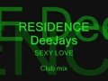 Residence DeeJays  Frissco - SEXY LOVE Club mix